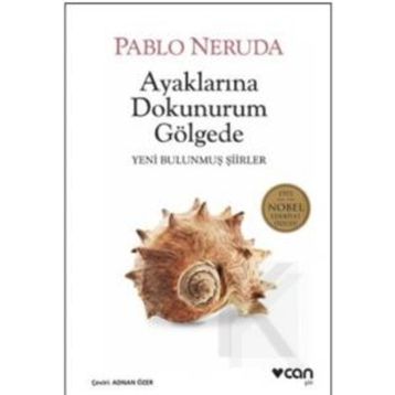 Ayaklarına Dokunurum Gölgede - Pablo Neruda