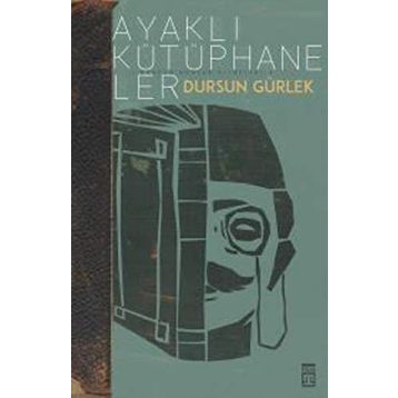 AYAKLI KÜTÜPHANELER - DURSUN GÜRLEK
