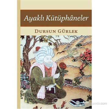 AYAKLI KÜTÜPHANELER - DURSUN GÜRLEK
