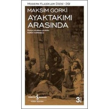 Ayaktakımı Arasında - Maxim Gorky