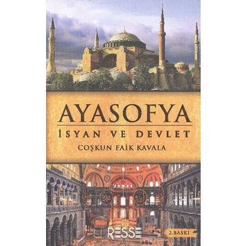 AYASOFYA İSYAN VE DEVLET - COŞKUN FAIK KAVALA