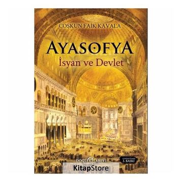 AYASOFYA İSYAN VE DEVLET - COŞKUN FAIK KAVALA