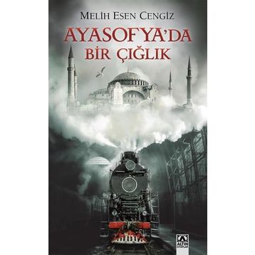 Ayasofya'da Bir Çığlık - Melih Esen Cengiz