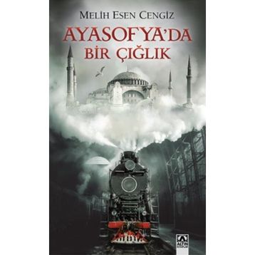 Ayasofya'da Bir Çığlık - Melih Esen Cengiz