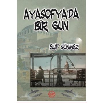 Ayasofya’da Bir Gün - Elif Sönmez