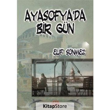 Ayasofya’da Bir Gün - Elif Sönmez