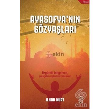 Ayasofya’nın Gözyaşları - İlhan Kurt