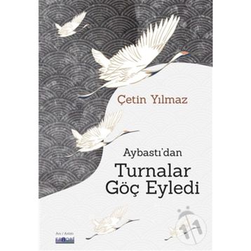 Aybastı'dan Turnalar Göç Eyledi - Çetin Yılmaz - Favori Yayınları