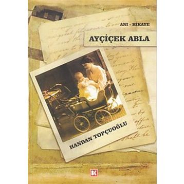 Ayçiçek Abla - Handan Topçuoğlu
