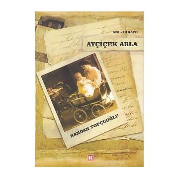 Ayçiçek Abla - Handan Topçuoğlu