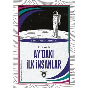 Ay'daki İlk İnsanlar - H. G. Wells