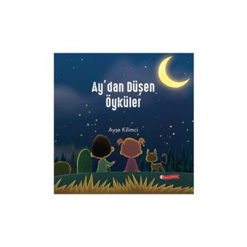 Ay'dan Düşen Öyküler - Ayşe Kilimci