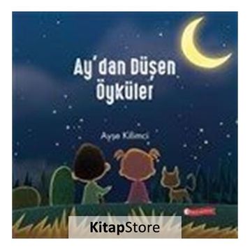Ay'dan Düşen Öyküler - Ayşe Kilimci