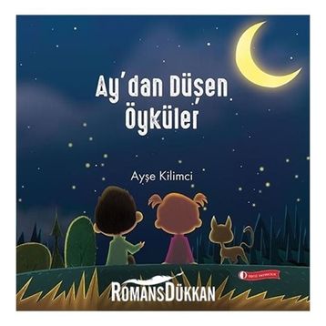 Ay'dan Düşen Öyküler - Ayşe Kilimci