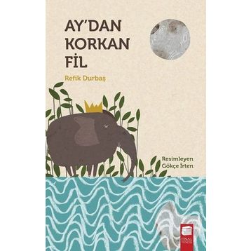 Ay'dan Korkan Fil - Refik Durbaş