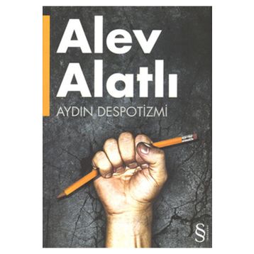 Aydın Despotizmi - Alev Alatlı