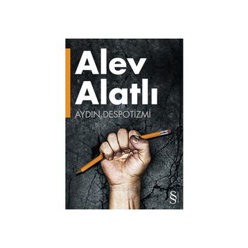 Aydın Despotizmi - Alev Alatlı