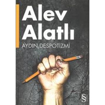 Aydın Despotizmi - Alev Alatlı
