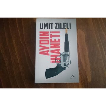 Aydın İhaneti - Ümit Zileli