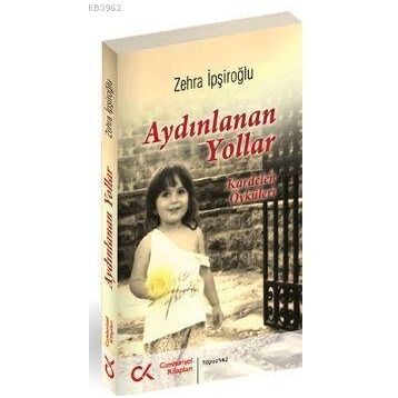 AYDINLANAN YOLLAR KARDELEN ÖYKÜLERİ - ZEHRA İPŞİROĞLU