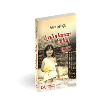 AYDINLANAN YOLLAR KARDELEN ÖYKÜLERİ - ZEHRA İPŞİROĞLU