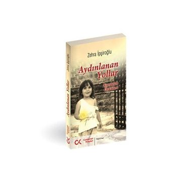 AYDINLANAN YOLLAR KARDELEN ÖYKÜLERİ - ZEHRA İPŞİROĞLU