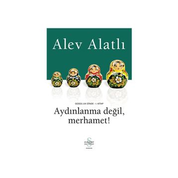 Aydınlanma Değil, Merhamet! - Alev Alatlı