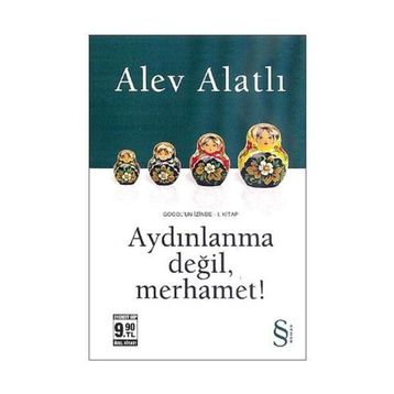 Aydınlanma Değil, Merhamet! - Alev Alatlı