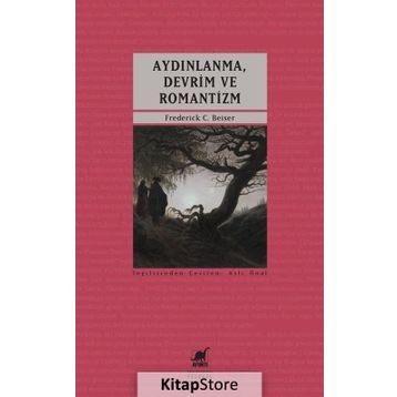Aydınlanma, Devrim ve Romantizm - Frederick C. Beiser
