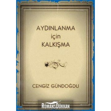 Aydınlanma İçin Kalkışma - Cengiz Gündoğdu