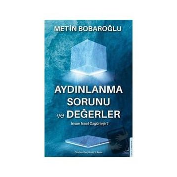 Aydınlanma Sorunu ve Değerler - Metin Bobaroğlu
