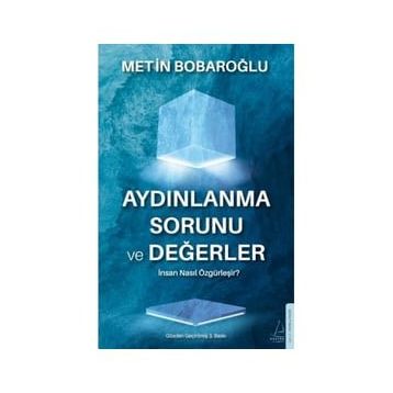 Aydınlanma Sorunu ve Değerler - Metin Bobaroğlu