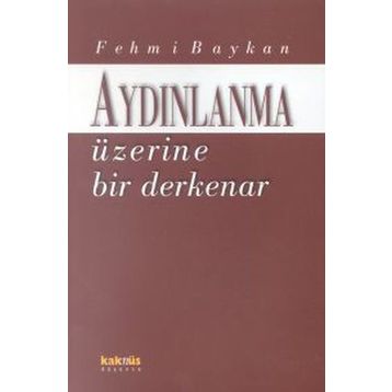 AYDINLANMA ÜZERİNE BIR DERKENAR - FEHMI BAYKAN