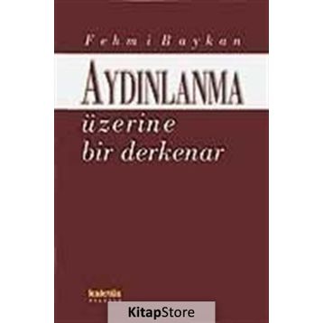 AYDINLANMA ÜZERİNE BIR DERKENAR - FEHMI BAYKAN
