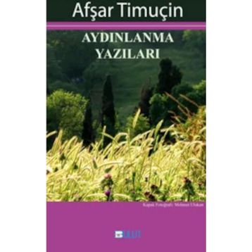 Aydınlanma Yazıları - Afşar Timuçin