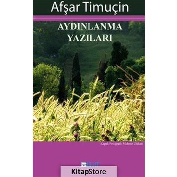 Aydınlanma Yazıları - Afşar Timuçin