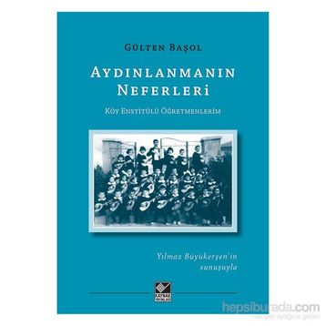 Aydınlanmanın Neferleri - Gülten Başol