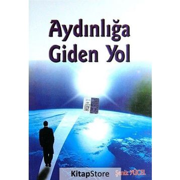 AYDINLIĞA GIDEN YOL - ŞENIZ YÜCEL
