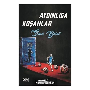 Aydınlığa Koşanlar - Semir Bolat