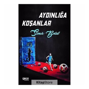 Aydınlığa Koşanlar - Semir Bolat