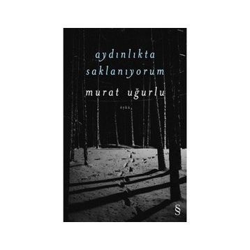 Aydınlıkta Saklanıyorum - Murat Uğurlu