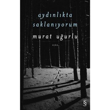 Aydınlıkta Saklanıyorum - Murat Uğurlu