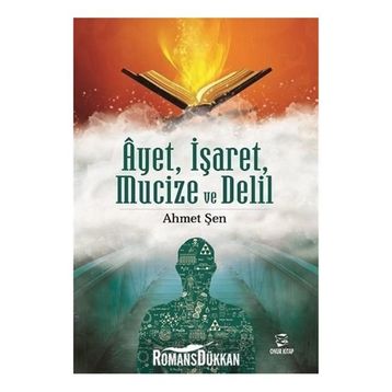 Ayet, İşaret, Mucize ve Delil - Ahmet Şen