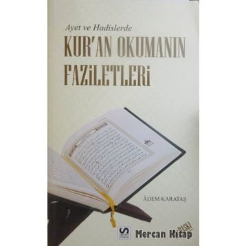 AYET VE HADISLERDE KURAN OKUMANIN FAZILETLERI - ADEM KARATAŞ