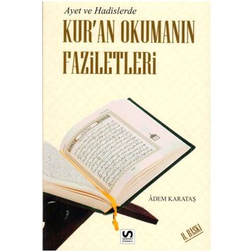 AYET VE HADISLERDE KURAN OKUMANIN FAZILETLERI - ADEM KARATAŞ