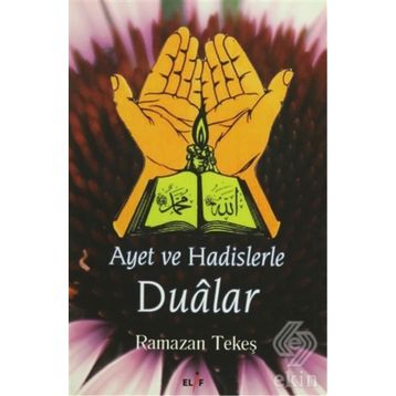Ayet ve Hadislerle Duâlar - Ramazan Tekeş