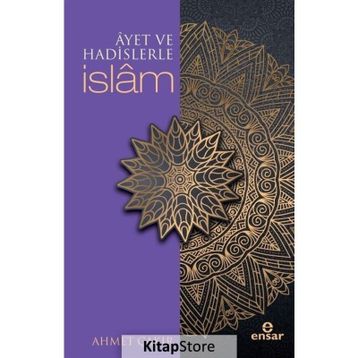 Ayet ve Hadislerle İslam - Ahmet Çakır