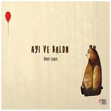 Ayı ve Balon - Ömer Fener