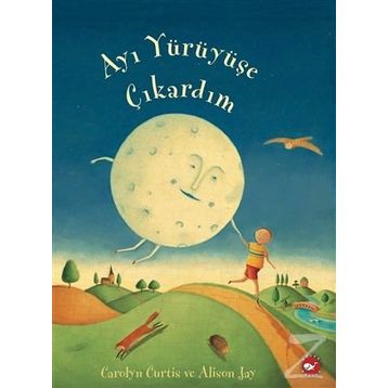 Ayı Yürüyüşe Çıkardım - Carolyn Curtis Alison Jay