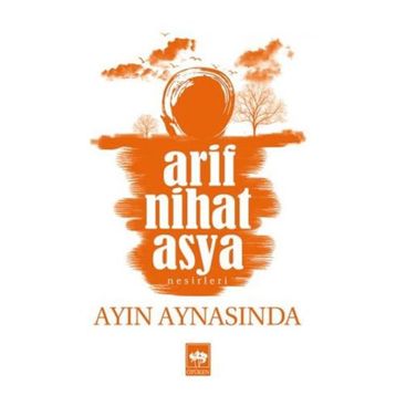 Ayın Aynasında - Arif Nihat Asya